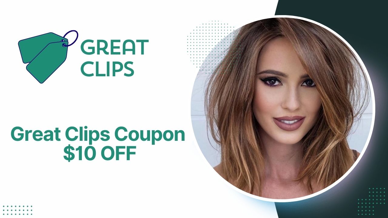 Great Clips Coupons $10 OFF for Haircut 